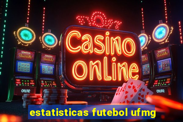 estatisticas futebol ufmg